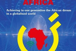 EMPOWERING AFRICANS TO DEVELOP AFRICA: Achieving in one generation the African dream in a globalised world.